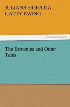 The Brownies and Other Tales - Ewing, Juliana Horatia Gatty