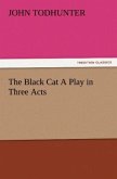 The Black Cat A Play in Three Acts
