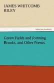 Green Fields and Running Brooks, and Other Poems