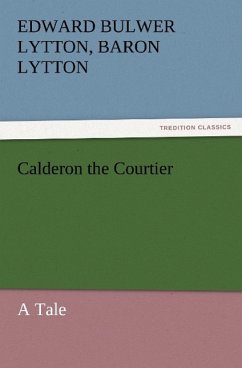 Calderon the Courtier, a Tale