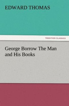 George Borrow The Man and His Books - Thomas, Edward