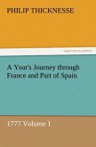 A Year's Journey through France and Part of Spain, 1777 Volume 1