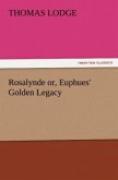 Rosalynde or, Euphues' Golden Legacy