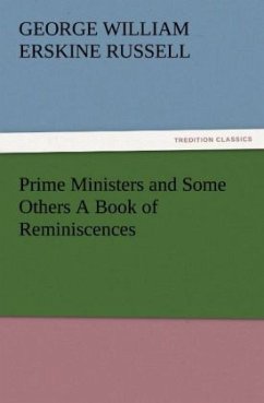 Prime Ministers and Some Others A Book of Reminiscences - Russell, George William Erskine