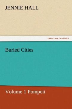 Buried Cities, Volume 1 Pompeii - Hall, Jennie