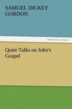 Quiet Talks on John's Gospel - Gordon, Samuel Dickey