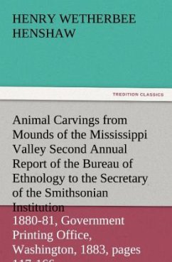 Animal Carvings from Mounds of the Mississippi Valley Second Annual Report of the Bureau of Ethnology to the Secretary of the Smithsonian Institution, 1880-81, Government Printing Office, Washington, 1883, pages 117-166 - Henshaw, Henry Wetherbee