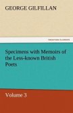 Specimens with Memoirs of the Less-known British Poets, Volume 3