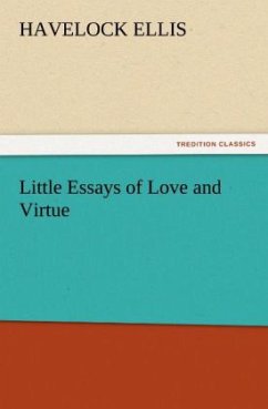 Little Essays of Love and Virtue (TREDITION CLASSICS)