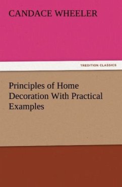 Principles of Home Decoration With Practical Examples - Wheeler, Candace