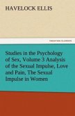 Studies in the Psychology of Sex, Volume 3 Analysis of the Sexual Impulse, Love and Pain, The Sexual Impulse in Women