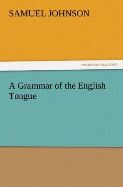 A Grammar of the English Tongue - Johnson, Samuel