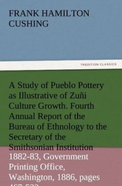 A Study of Pueblo Pottery as Illustrative of Zuñi Culture Growth. Fourth Annual Report of the Bureau of Ethnology to the Secretary of the Smithsonian Institution, 1882-83, Government Printing Office, Washington, 1886, pages 467-522 - Cushing, Frank Hamilton