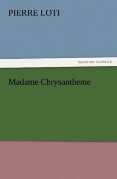 Madame Chrysantheme - Loti, Pierre