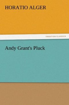 Andy Grant's Pluck (TREDITION CLASSICS)