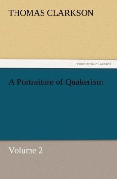 A Portraiture of Quakerism, Volume 2 - Clarkson, Thomas