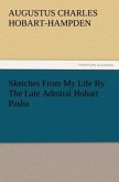 Sketches From My Life By The Late Admiral Hobart Pasha