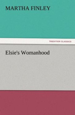 Elsie's Womanhood - Finley, Martha