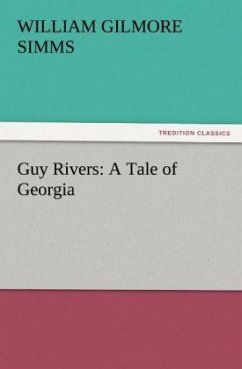 Guy Rivers: A Tale of Georgia - Simms, William Gilmore