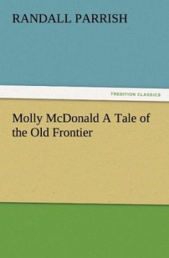 Molly McDonald A Tale of the Old Frontier - Parrish, Randall