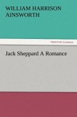 Jack Sheppard A Romance