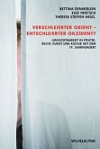 Verschleierter Orient - Entschleierter Okzident?