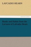 Books and Habits from the Lectures of Lafcadio Hearn