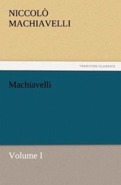 Machiavelli, Volume I - Machiavelli, Niccolò