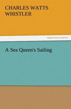 A Sea Queen's Sailing (TREDITION CLASSICS)
