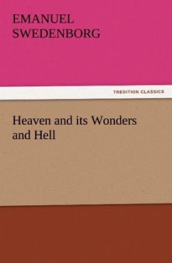 Heaven and its Wonders and Hell - Swedenborg, Emanuel