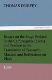 Essays on the Stage Preface to the Campaigners (1689) and Preface to the Translation of Bossuet's Maxims and Reflections on Plays (1699)