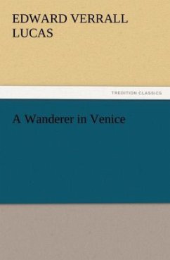 A Wanderer in Venice - Lucas, Edward Verrall