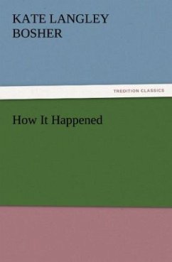 How It Happened - Bosher, Kate Langley