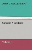 Canadian Notabilities, Volume 1