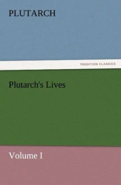Plutarch's Lives, Volume I - Plutarch