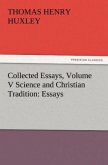 Collected Essays, Volume V Science and Christian Tradition: Essays