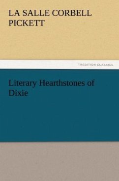 Literary Hearthstones of Dixie - Pickett, La Salle Corbell