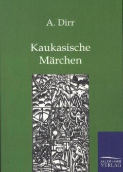 Kaukasische Märchen - Dirr, A.