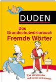 Duden - Das Grundschulwörterbuch Fremde Wörter