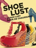 Shoe Lust. Schuh-Lust. Desir de Chaussures Shoe Lust. Schuh-Lust. Desir de Chaussures