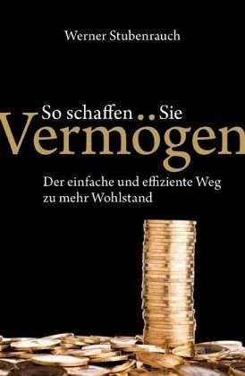 So schaffen Sie Vermögen So schaffen Sie Vermögen