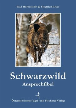 Schwarzwild-Ansprechfibel - Erker, Siegfried;Herberstein, Paul