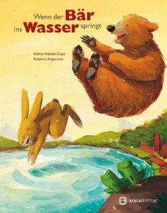 Wenn der Bär ins Wasser springt - Walker-Guye, Nancy E.;Angaramo, Roberta