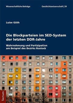 Die Blockparteien im SED-System der letzten DDR-Jahre - Güth, Luise