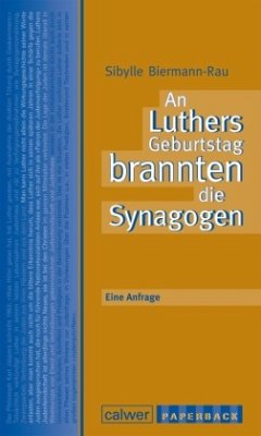 An Luthers Geburtstag brannten die Synagogen - Biermann-Rau, Sibylle