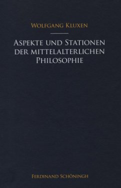 Aspekte und Stationen der mittelalterlichen Philosophie - Kluxen, Rosemarie;Kluxen, Wolfgang