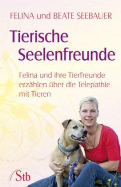 Tierische Seelenfreunde - Felina; Seebauer, Beate