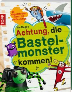 Achtung, die Bastelmonster kommen! - Deges, Pia