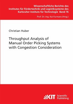 Throughput Analysis of Manual Order Picking Systems with Congestion Consideration - Huber, Christian
