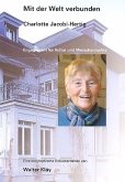 Mit der Welt verbunden Charlotte Jacobi-Hertig Mit der Welt verbunden Charlotte Jacobi-Hertig